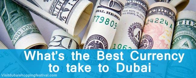 Best currency to take to Dubai