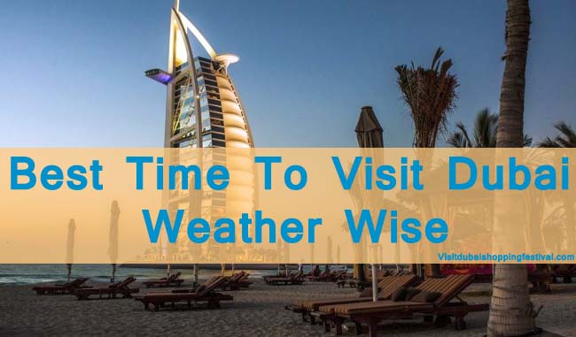 Which is the best time to visit Dubai as per Weather wise